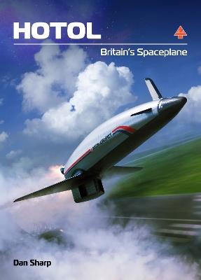 HOTOL: Britain's Spaceplane - Dan Sharp - cover
