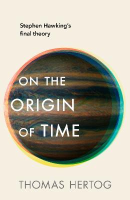 On the Origin of Time - Thomas Hertog - cover