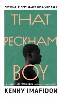 That Peckham Boy: Growing Up, Getting Out and Giving Back - Kenny Imafidon - cover