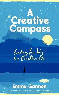 A Creative Compass: Finding Your Way to a Creative Life - Emma Gannon - cover