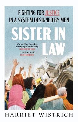Sister in Law: Fighting for Justice in a System Designed by Men - Harriet Wistrich - cover