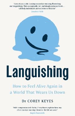 Languishing: How to Feel Alive Again in a World That Wears Us Down - Corey Keyes - cover