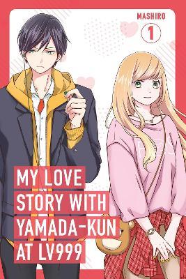 My Love Story with Yamada-kun at Lv999, Vol. 1 - Mashiro - cover