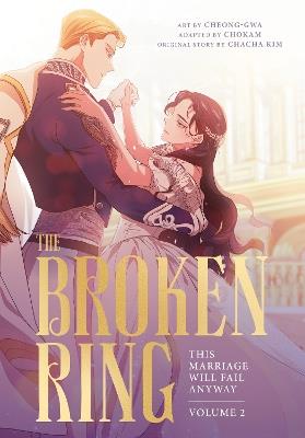 The Broken Ring: This Marriage Will Fail Anyway, Volume 2 - CHACHA KIM - cover