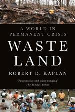 Waste Land: A World in Permanent Crisis