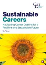 Sustainable Careers: Navigating Career Options for a Resilient and Sustainable Future
