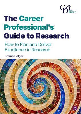 The Career Professional’s Guide to Research: How to Plan and Deliver Excellence in Research - Emma Bolger - cover