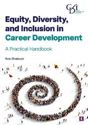 Equity, Diversity and Inclusion in Career Development: A Practical Handbook - Ifza Shakoor - cover