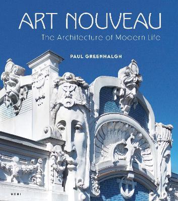 Art Nouveau: The Architecture of Modern Life - Paul Greenhalgh - cover