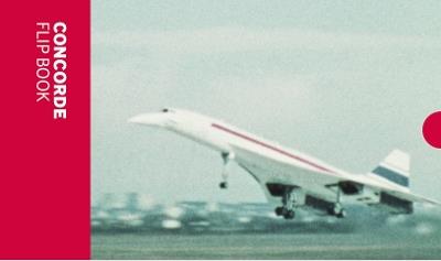 The Concorde: Flip Book - cover