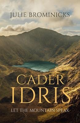 Cader Idris: Let the Mountain Speak - Julie Brominicks - cover