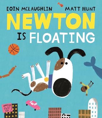 Newton is Floating: An Epic Tale of Gravity: An Epic Tale of Gravity - Eoin McLaughlin - cover