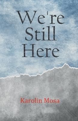 We're Still Here - Karolin Mosa - cover