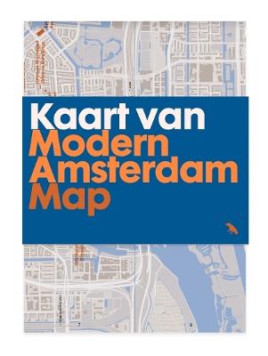 Modern Amsterdam Map: Guide to Modern Architecture in Amsterdam - Rixt Woudstra - cover