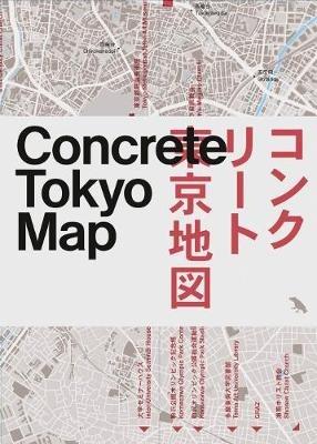 Concrete Tokyo Map: Guide to Concrete Architecture in Tokyo - cover