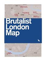Brutalist London Map: Guide to Brutalist architecture in London - 2nd edition