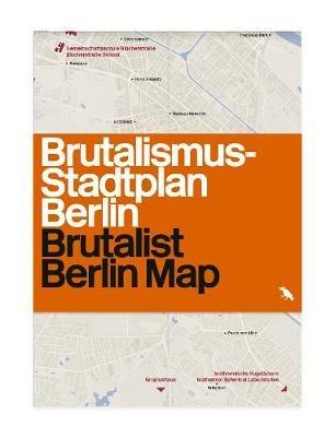 Brutalist Berlin Map: Brutalismus-stadtplan Berlin - Felix Torkar - cover