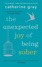 The Unexpected Joy of Being Sober: THE SUNDAY TIMES BESTSELLER