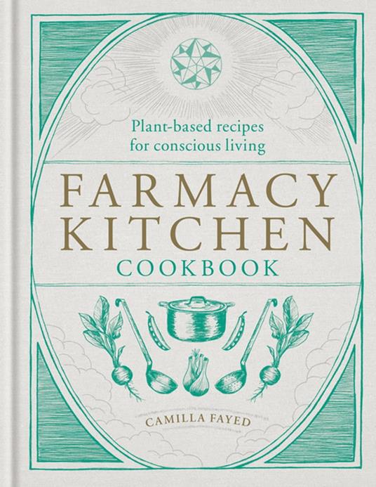 Farmacy Kitchen Cookbook