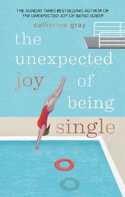 The Unexpected Joy of Being Single - Catherine Gray - cover
