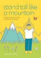 Stand Tall Like a Mountain: Mindfulness and Self-Care for Anxious Children and Worried Parents - Suzy Reading - cover