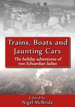 Trains, Boats and Jaunting Cars: The Holiday Adventures of Two Edwardian Ladies