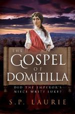 The Gospel of Domitilla: Did the emperor's niece write Luke?