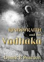Kingswraith: And the Vadhaka - Derek E Pearson - cover