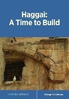 Haggai: A Time to Build - George Hutcheson - cover