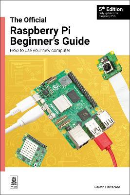 The Official Raspberry Pi Beginner's Guide: How to use your new computer - Gareth Halfacree - cover