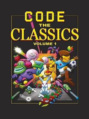 Code the Classics Volume 1 - David Crookes,Andrew Gillett - cover