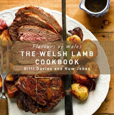 Flavours of Wales: Welsh Lamb Cookbook, The - Gilli Davies,Huw Jones - cover