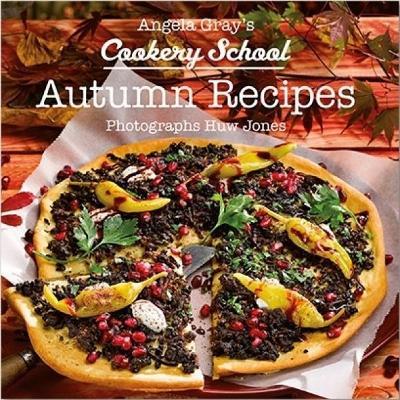Angela Gray's Cookery School: Autumn Recipes - Angela Gray - cover