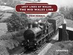 Lost Lines of Wales: The Mid Wales Line