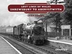 Lost Lines of Wales: Shrewsbury to Aberystwyth