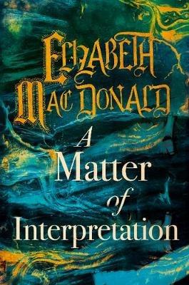 A Matter of Interpretation - Elizabeth Mac Donald - cover