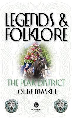 Legends & Folklore The Peak District - Louise Maskill - cover