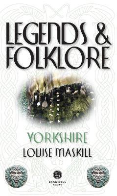 Legends & Folklore Yorkshire - Louise Maskill - cover