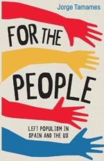 For the People: Left Populism in Spain and the US