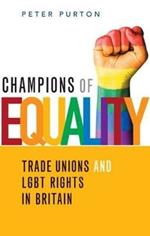 Champions of Equality: Trade unions and LGBT rights in Britain