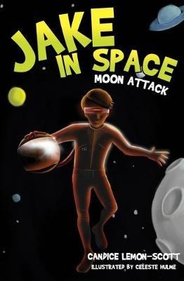 Jake in Space: Moon Attack - Candice Lemon-Scott - cover