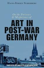 On the Fortunes and Misfortunes of Art in Post-War Germany