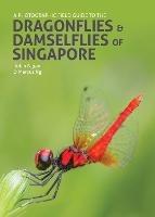 A Photographic Field Guide to the Dragonflies & Damselflies of Singapore - Robin Ngiam,Marcus Ng - cover