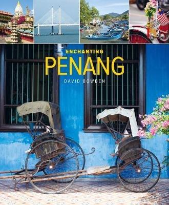 Enchanting Penang (2nd edition) - David Bowden - cover