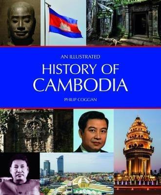 An Illustrated History of Cambodia - Philip Coggan - cover
