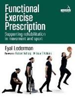 Functional Exercise Prescription: Supporting Rehabilitation in Movement and Sport