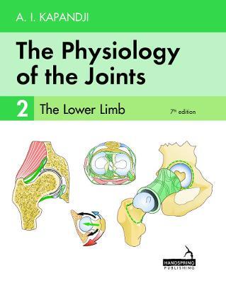 The Physiology of the Joints - Volume 2: The Lower Limb - Adalbert Kapandji,Carrie Owerko,Alexandra Anderson - cover