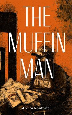The Muffin Man - André Rostant - cover