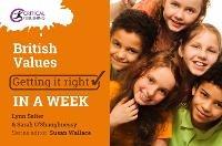 British Values: Getting it Right in a Week - Sarah O'Shaugnessy,Lynn Salter - cover