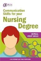 Communication Skills for your Nursing Degree - Jane Bottomley,Steven Pryjmachuk - cover